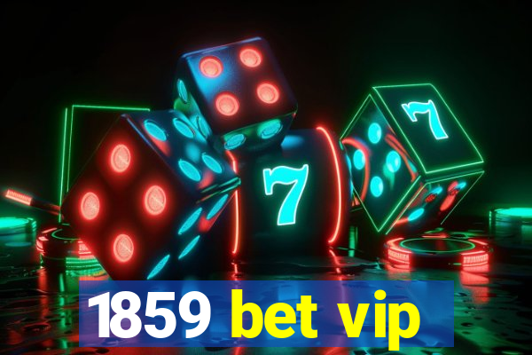 1859 bet vip